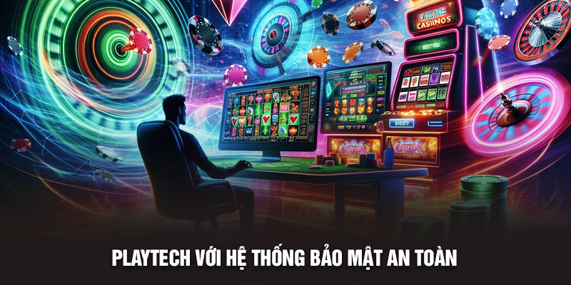 Playtech với hệ thống bảo mật an toàn